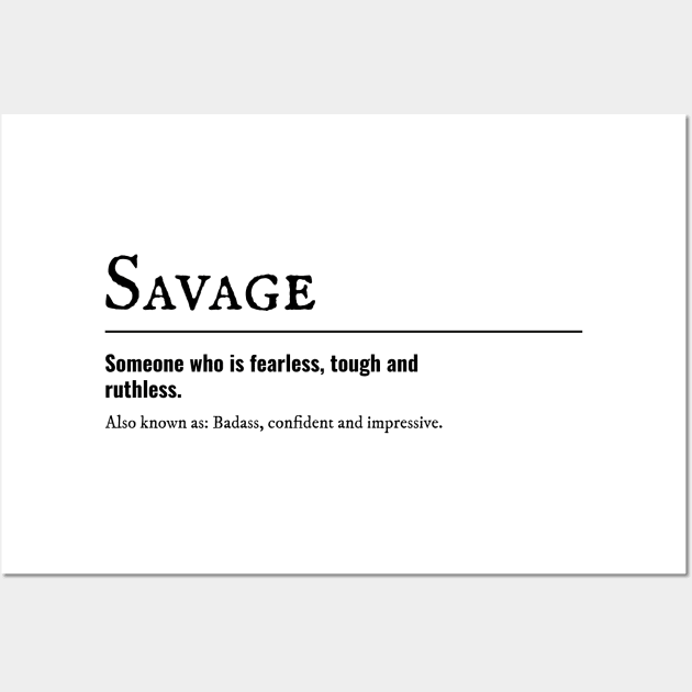 I'm A Savage Wall Art by Tip Top Tee's